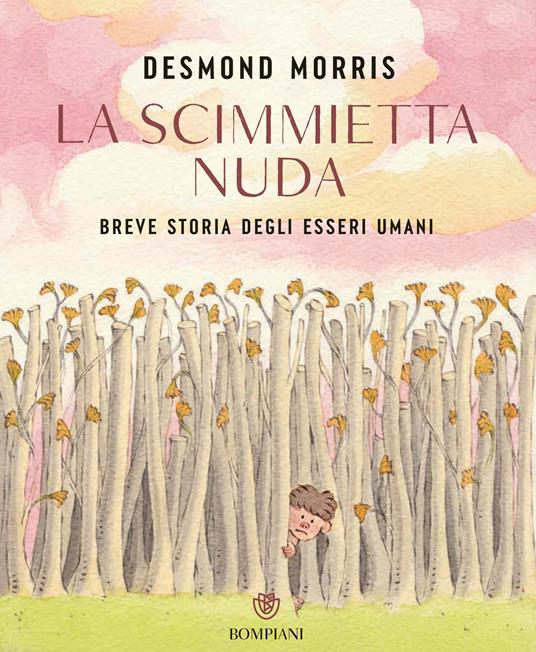 La scimmietta nuda. Breve storia degli esseri umani. Ediz. a colori - Desmond Morris - copertina