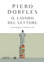 Il lavoro del lettore. Perché leggere ti cambia la vita