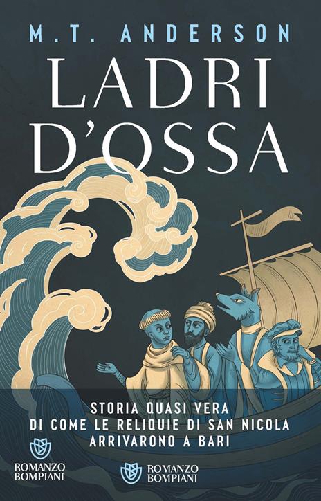 Ladri d'ossa. Storia quasi vera di come le reliquie di san Nicola arrivarono a Bari - M. T. Anderson - copertina