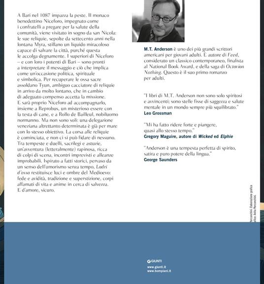 Ladri d'ossa. Storia quasi vera di come le reliquie di san Nicola arrivarono a Bari - M. T. Anderson - 2