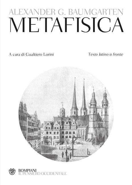 Metafisica. Testo latino a fronte - Alexander Gottlieb Baumgarten - copertina