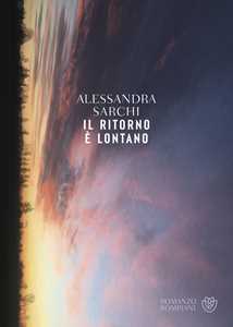 Libro Il ritorno è lontano Alessandra Sarchi