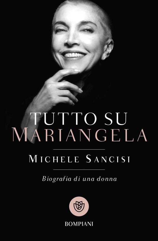 Tutto su Mariangela. Biografia di una donna - Michele Sancisi - copertina