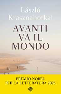 Libro Avanti va il mondo László Krasznahorkai