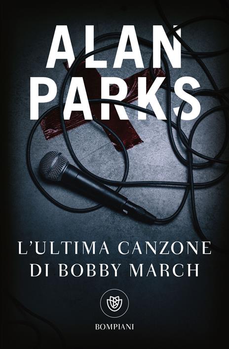 L'ultima canzone di Bobby March - Alan Parks - copertina