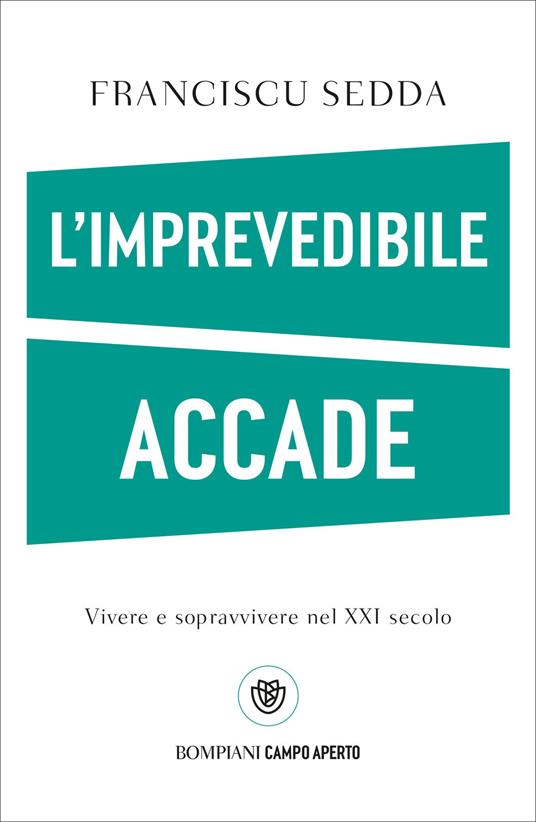 L'imprevedibile accade. Vivere e sopravvivere nel XXI secolo - Franciscu Sedda - copertina