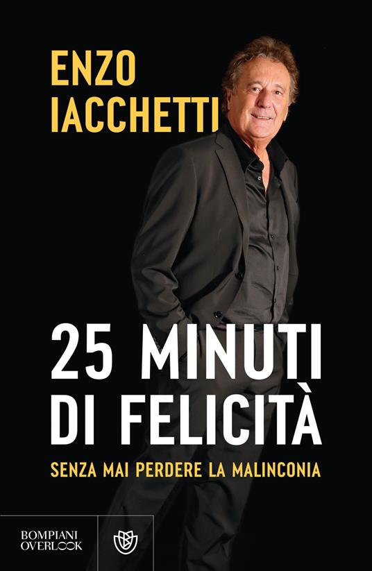 25 minuti di felicità. (Senza mai perdere la malinconia) - Enzo Iacchetti - copertina