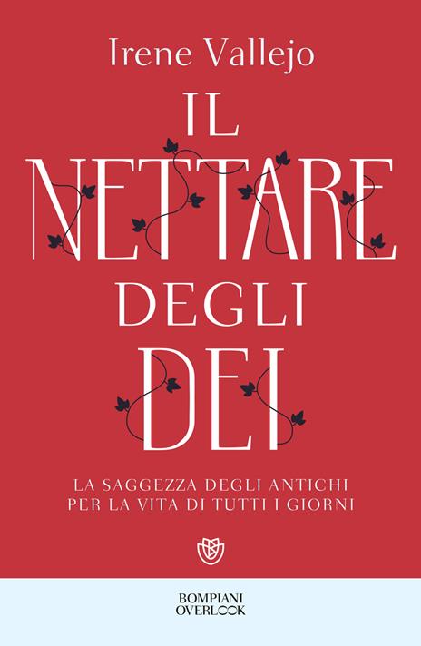Il nettare degli dei. La saggezza degli antichi per la vita di tutti i giorni - Irene Vallejo - copertina