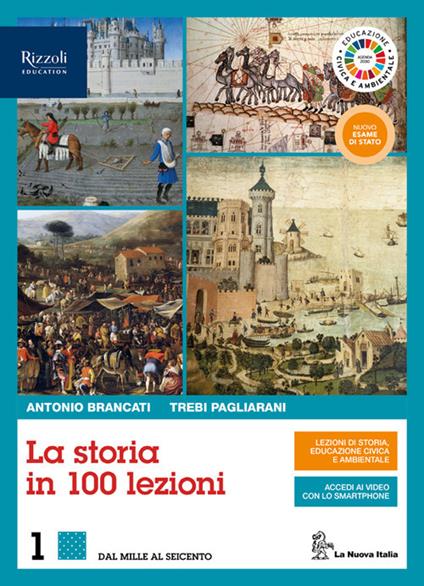 La storia in 100 lezioni. Con Educazione civica e ambientale . Per il triennio delle Scuole superiori. Con e-book. Con espansione online. Vol. 1 - Antonio Brancati,Trebi Pagliarani - copertina
