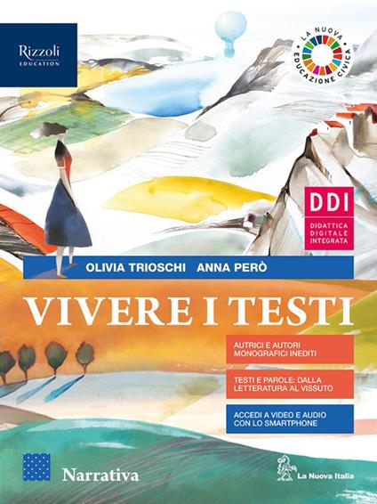 Vivere i testi. Con Narrativa, Scrittura, Epica e Covid-19: testi per raccontare l'oggi. Per le Scuole superiori. Con e-book. Con espansione online - Olivia Trioschi,Anna Però - copertina