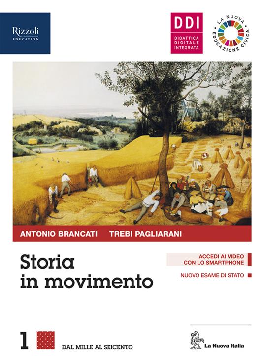 Storia in movimento. Con Lavorare con la storia e La nuova Educazione civica. Per le Scuole superiori. Con e-book. Con espansione online. Vol. 1: Dal Mille al Seicento - Antonio Brancati,Trebi Pagliarani - copertina