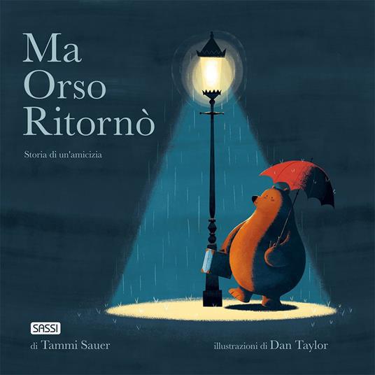 Ma Orso ritornò. Storia di un'amicizia. Ediz. a colori - Tammi Sauer - copertina