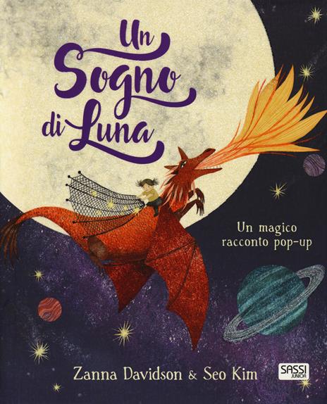 Un sogno di luna. Libro pop-up. Nuova ediz. - Zanna Davidson,Seo Kim - copertina