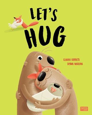 Let's hug. Ediz. a colori - Claudio Gobbetti,Diana Nikolova - copertina