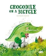 Crocodile on a bycicle. Ediz. a colori
