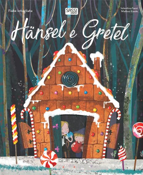 Hänsel e Gretel. Fiabe intagliate. Ediz. a colori - Valentina Facci - copertina