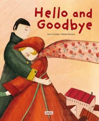 Hello and goodbye. Ediz. a colori - Irena Trevisan,Denise Damanti - copertina