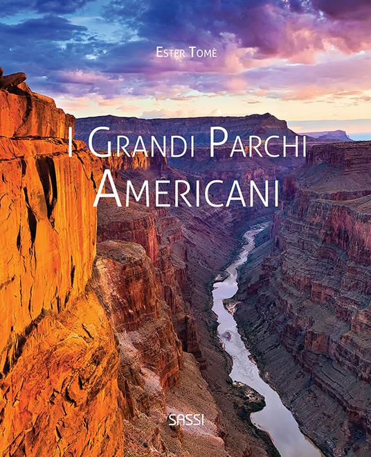 I grandi parchi americani. Ediz. illustrata - Ester Tomè - copertina