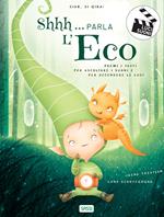 Shhh… parla l'eco. Ciak si gira. Ediz. a colori