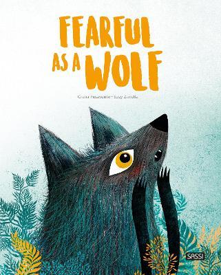 Fearful as a wolf. Ediz. a colori - Giulia Pesavento,Susy Zanella - copertina