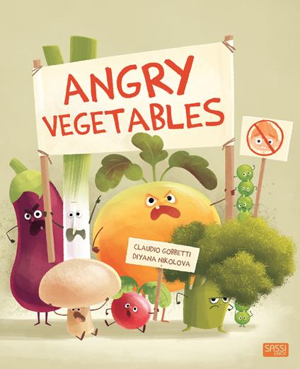 Angry vegetables. The factory of useless things. Ediz. a colori - Claudio Gobbetti,Diana Nikolova - copertina