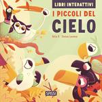 I piccoli del cielo. Libri interattivi. Ediz. a colori