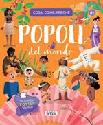 Popoli del mondo. Cosa, come, perché. Ediz. a colori. Con Poster