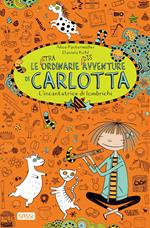 L' incantatrice di lombrichi. Le (stra)ordinarie (dis)avventure di Carlotta