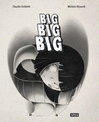 Big, big, big. Ediz. a colori - Claudio Gobbetti,Michele Rizzardi - copertina