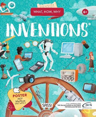 Inventions. What, How, Why. Ediz. a colori. Con Poster - Ester Tomè,Enrico Lorenzi,Alberto Borgo - copertina