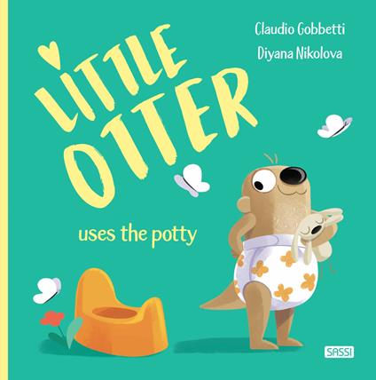 Little Otter uses the potty. Ediz. a colori - Claudio Gobbetti - copertina