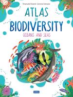 Atlas of Biodiversity. Oceans and Seas. Ediz. a colori