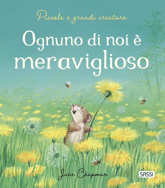 Ognuno di noi è meraviglioso. Piccole e grandi creature. Ediz. a colori - Jane Chapman - copertina
