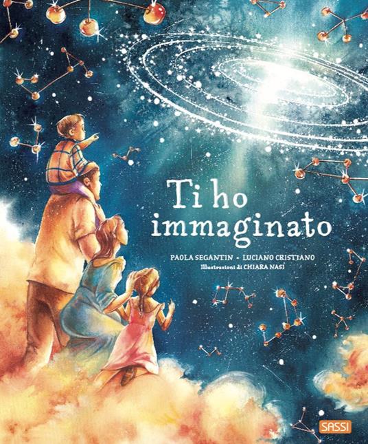 Ti ho immaginato. Ediz. a colori - Paola Segantin,Luciano Cristiano - copertina