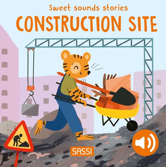 Construction site. Sweet sounds stories - Roberta Marcolin - copertina