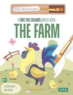 The farm. A free the colours brush book. Ediz. illustrata. Con magical water-based brush