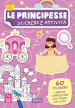 Le principesse. Stickers e attività. Ediz. a colori