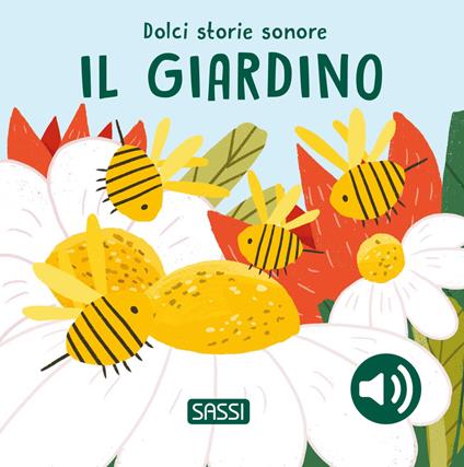 Il giardino. Dolci storie sonore. Ediz. illustrata - Roberta Marcolin - copertina