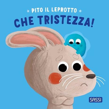 Pito il leprotto. Che tristezza! Ediz. illustrata - Claudia Denti,Severino Cirillo - copertina