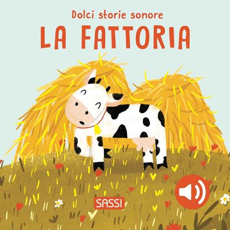 La fattoria. Dolci storie sonore. Ediz. a colori - Giulia Pesavento - copertina