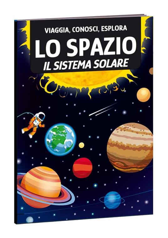 Lo spazio. Il sistema solare. Viaggia, conosci, esplora. Ediz. a colori. Con 18 formine. Con puzzle ovale. Con Poster - Matteo Gaule,Nadia Fabris - 2