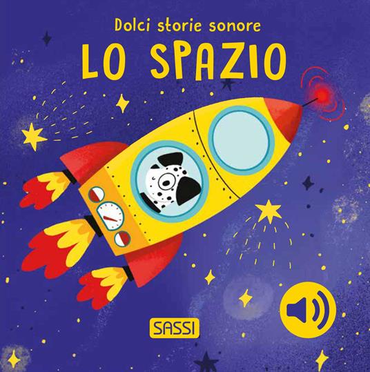 Lo spazio. Dolci storie sonore. Ediz. a colori - Roberta Marcolin - copertina