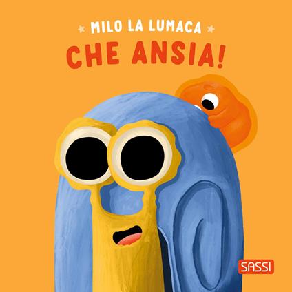 Milo la lumaca. Che ansia! Ediz. a colori - Severino Cirillo,Claudia Denti - copertina