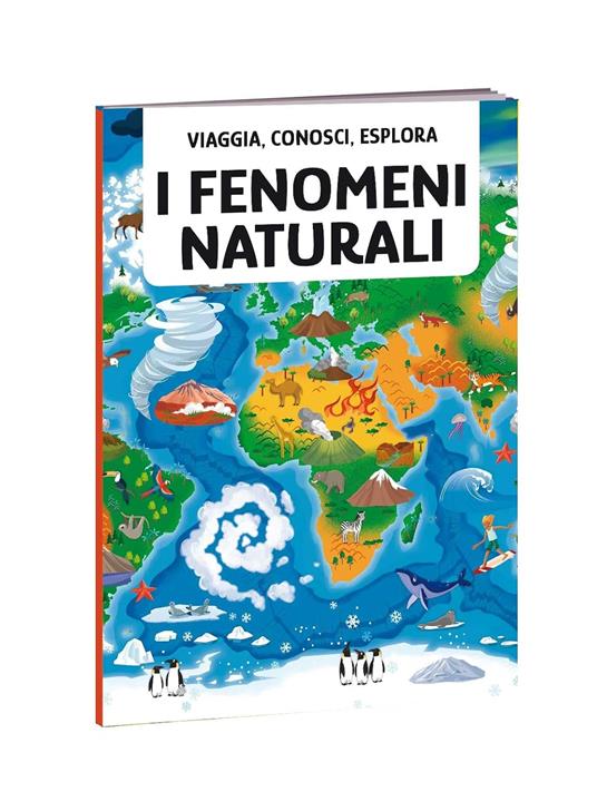I fenomeni naturali. Viaggia, conosci, esplora. Ediz. a colori. Con 24 formine. Con puzzle ovale. Con Poster - Matteo Gaule - 2