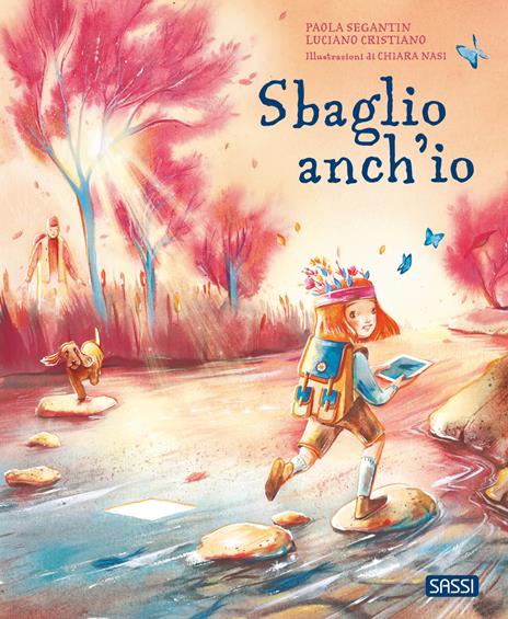 Sbaglio anch'io. Ediz. illustrata - Paola Segantin,Luciano Cristiano - copertina