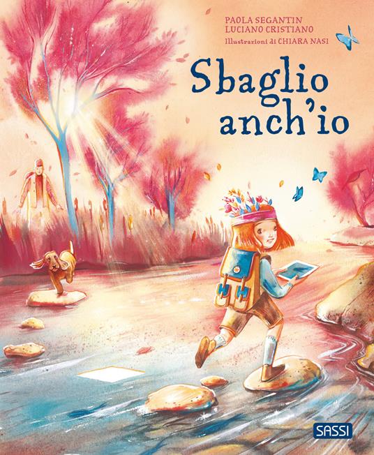 Sbaglio anch'io. Ediz. illustrata - Paola Segantin,Luciano Cristiano - copertina