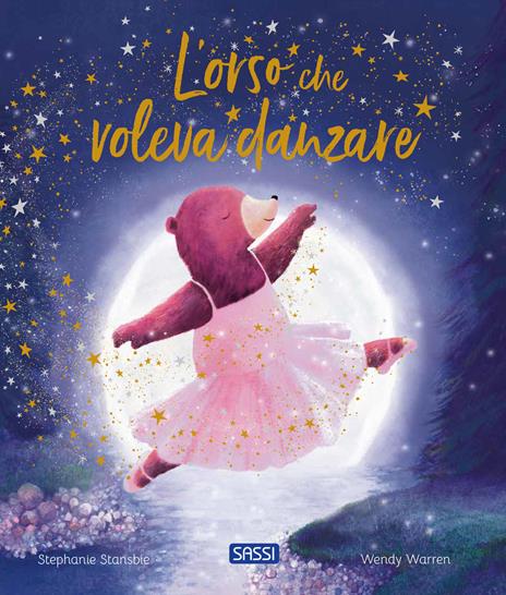 L'orso che voleva danzare - Stephanie Stansbie,Wendy Warren - copertina