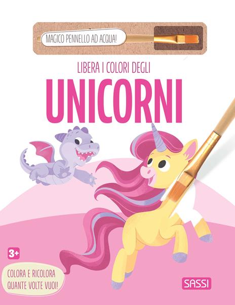 Libera i colori degli unicorni. Ediz. illustrata. Con pennello ad acqua - copertina