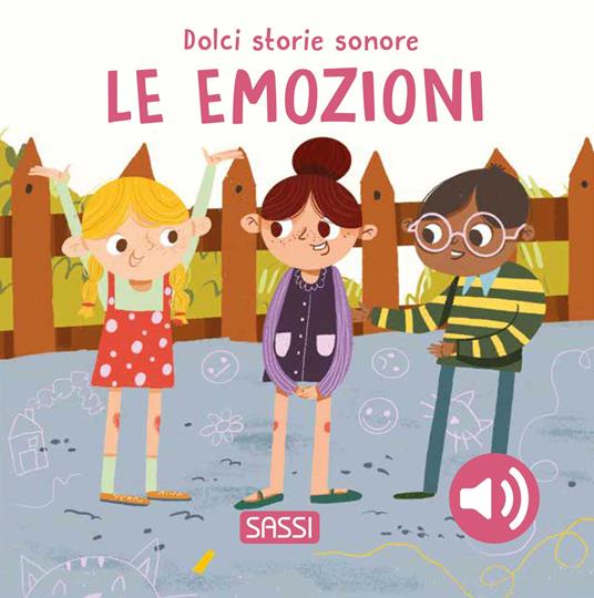 Le emozioni. Dolci storie sonore. Ediz. a colori - Roberta Marcolin - copertina