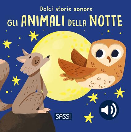 Gli animali della notte. Dolci storie sonore. Ediz. a colori - Roberta Marcolin - copertina